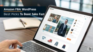 Amazon FBA WordPress Theme : Best Picks to Boost Sales Fast
