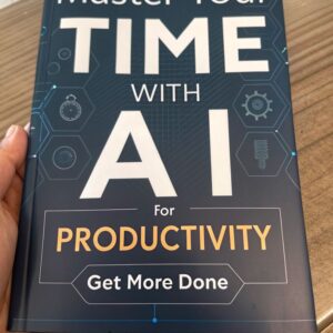 Master Your Time with AI for Productivity Book: Get More Done
