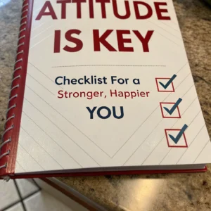 Attitude Is Key - Checklist for a Stronger, Happier You