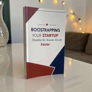 Bootstrapping Your Startup - Checklist for Smarter Growth Faster