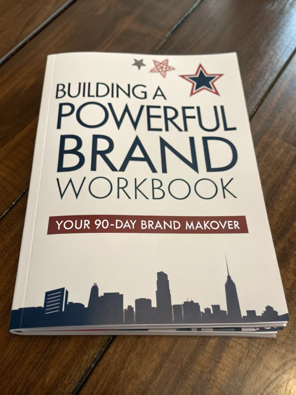 Building a Powerful Brand - Workbook: Your 90-Day Brand Makeover