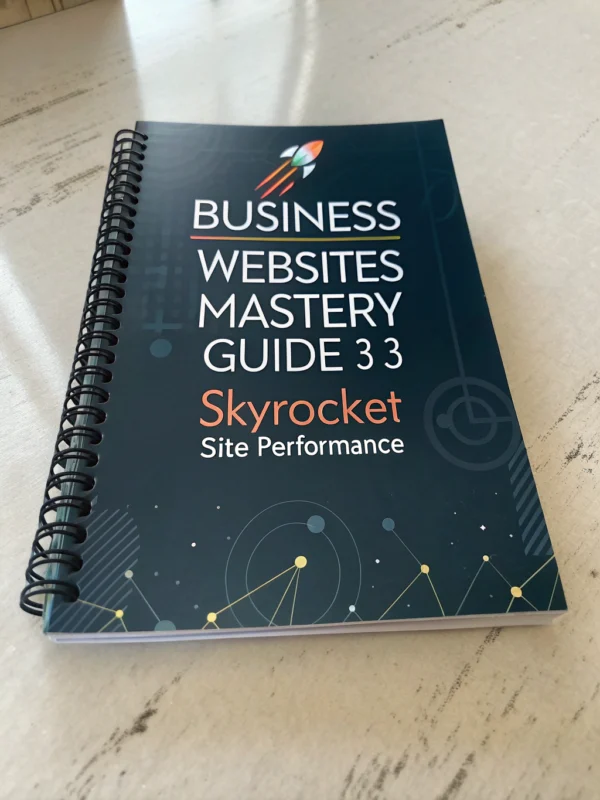 Business Websites Mastery Guide 3_3: Skyrocket Site Performance