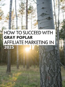 gray poplar affiliate marketing