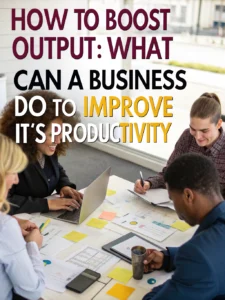 what can a business do to improve its productivity