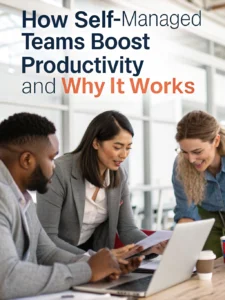 what feature of self-managed teams allows them to improve productivity